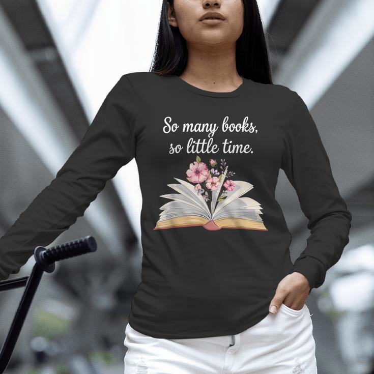 So Many Books Little Time Loves To Read Books Bookworm Unisex Long Sleeve T-Shirt So Many Books Little Time Loves To Read Books Bookworm Unisex Long Sleeve T-Shirt