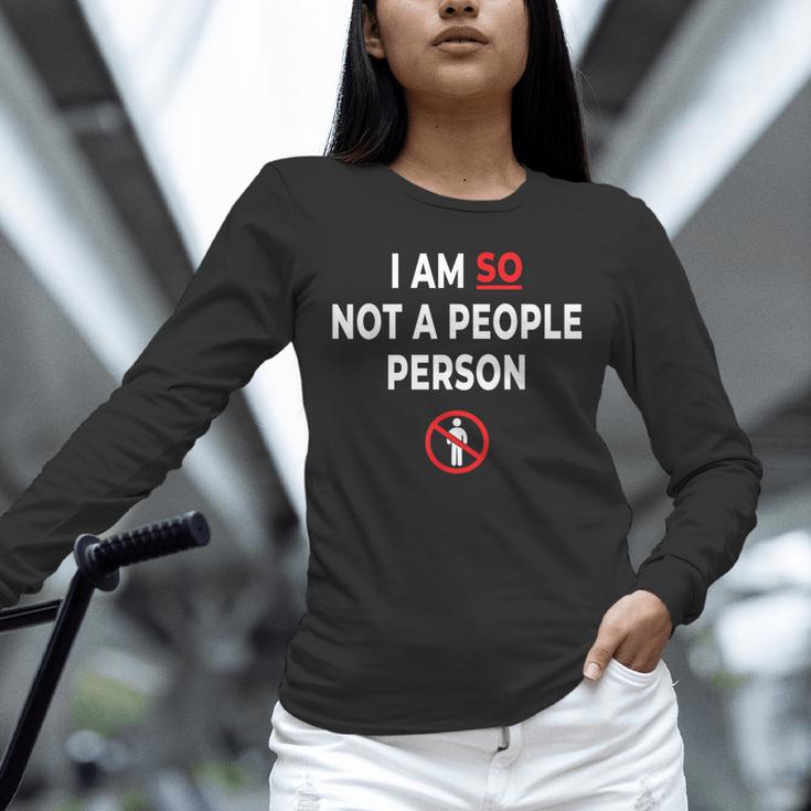 I Am So Not a People Person Antisocial Introvert Mood Unisex Long Sleeve T-Shirt I Am So Not a People Person Antisocial Introvert Mood Unisex Long Sleeve T-Shirt
