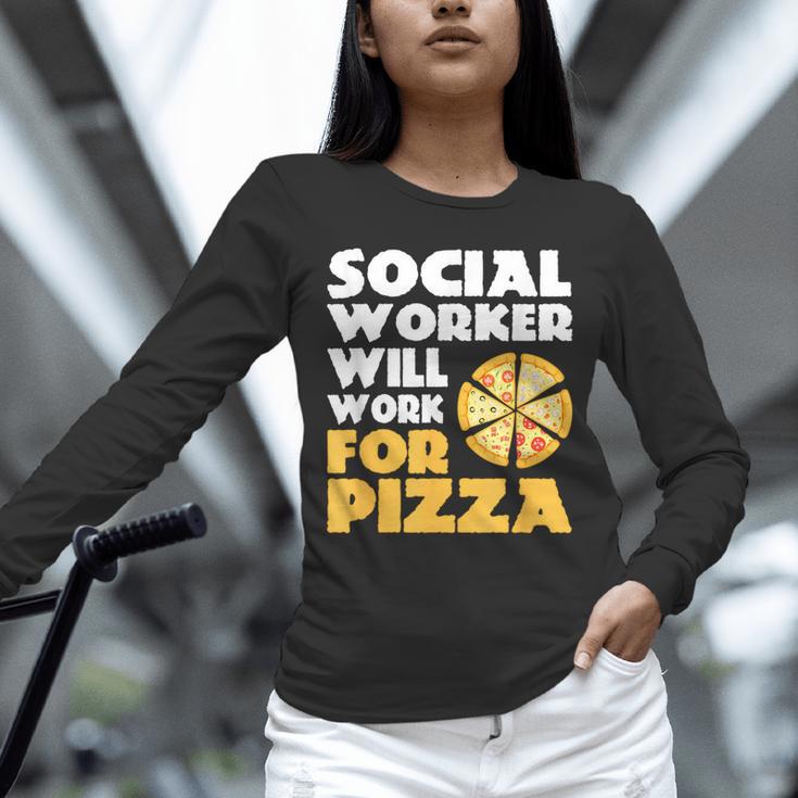 Social Worker Will Work For Pizza Graduation Unisex Long Sleeve T-Shirt
