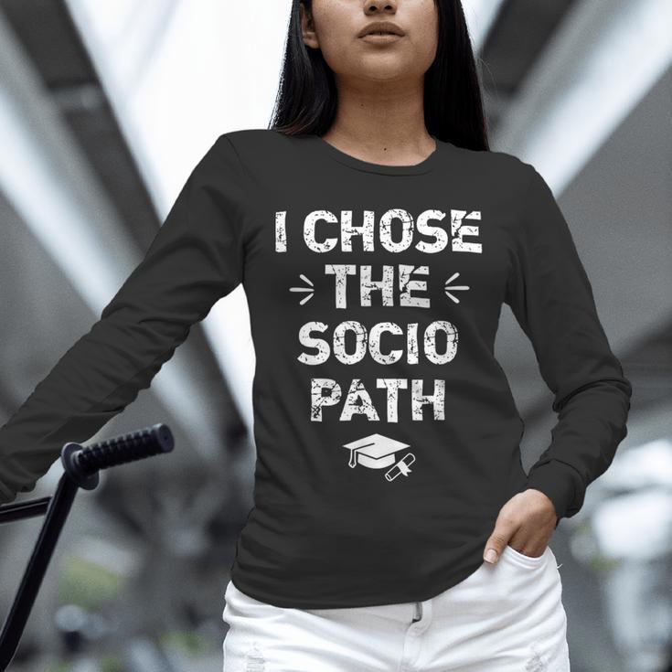 Sociology Graduate Graduation I Chose Socio Path Unisex Long Sleeve T-Shirt
