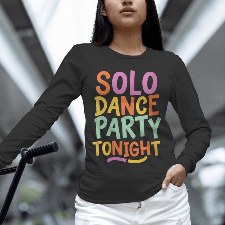 Solo Dance Party Tonight Singles Introvert Humor Unisex Long Sleeve T-Shirt Solo Dance Party Tonight Singles Introvert Humor Unisex Long Sleeve T-Shirt
