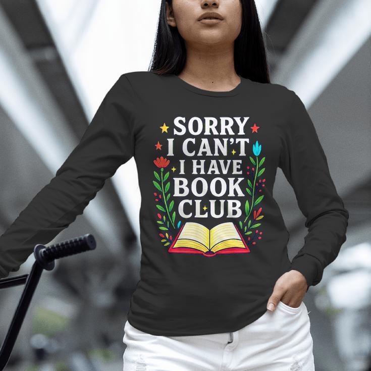 Sorry I Can't I Have Book Club Unisex Long Sleeve T-Shirt