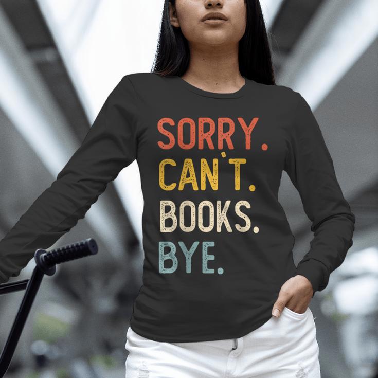 Sorry Can't Books Bye Shirts Books Lovers Unisex Long Sleeve T-Shirt