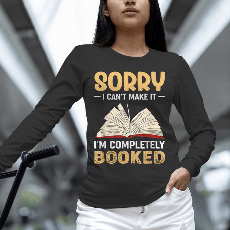 Sorry I Can't Make It I'm Completely Booked Book Reading Unisex Long Sleeve T-Shirt