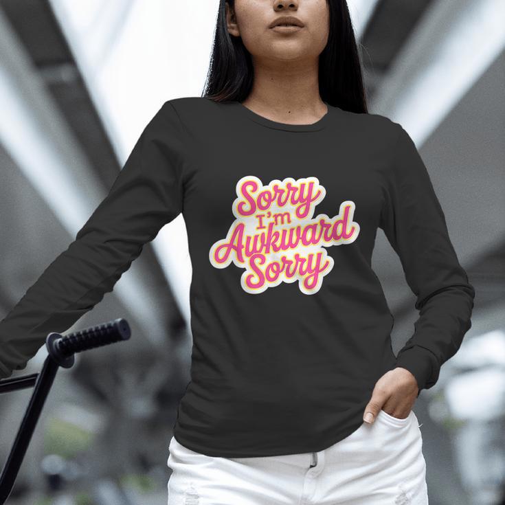 Sorry I'm Awkward Sorry Introvert Humor Unisex Long Sleeve T-Shirt Sorry I'm Awkward Sorry Introvert Humor Unisex Long Sleeve T-Shirt