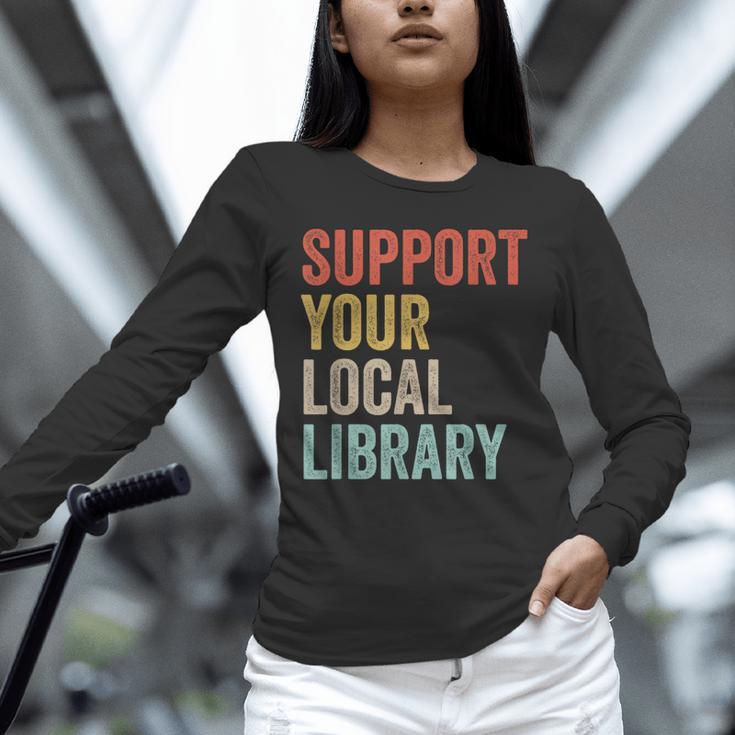 Support Your Local Library Books Bookaholic Teacher Bookworm Unisex Long Sleeve T-Shirt Support Your Local Library Books Bookaholic Teacher Bookworm Unisex Long Sleeve T-Shirt