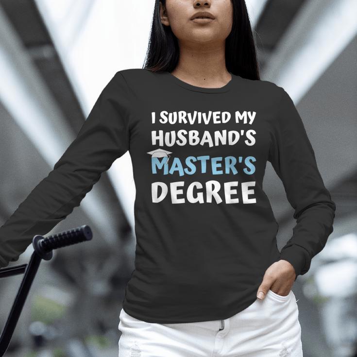 i Survived My Husbands Masters Degree College Graduation Unisex Long Sleeve T-Shirt