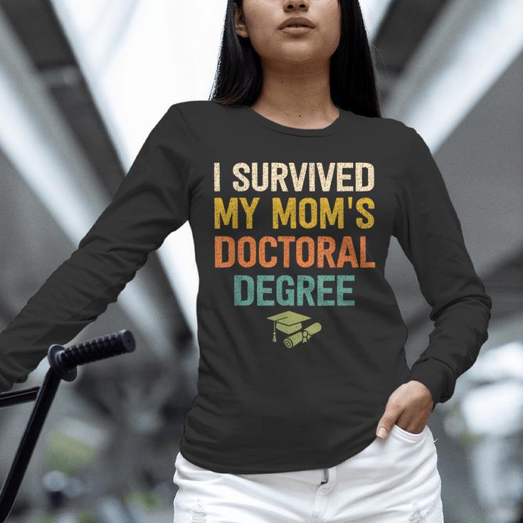 i Survived My Moms Doctoral Degree Doctorate Graduation Unisex Long Sleeve T-Shirt