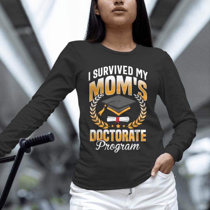 i Survived My Moms Doctorate Program Graduation Unisex Long Sleeve T-Shirt