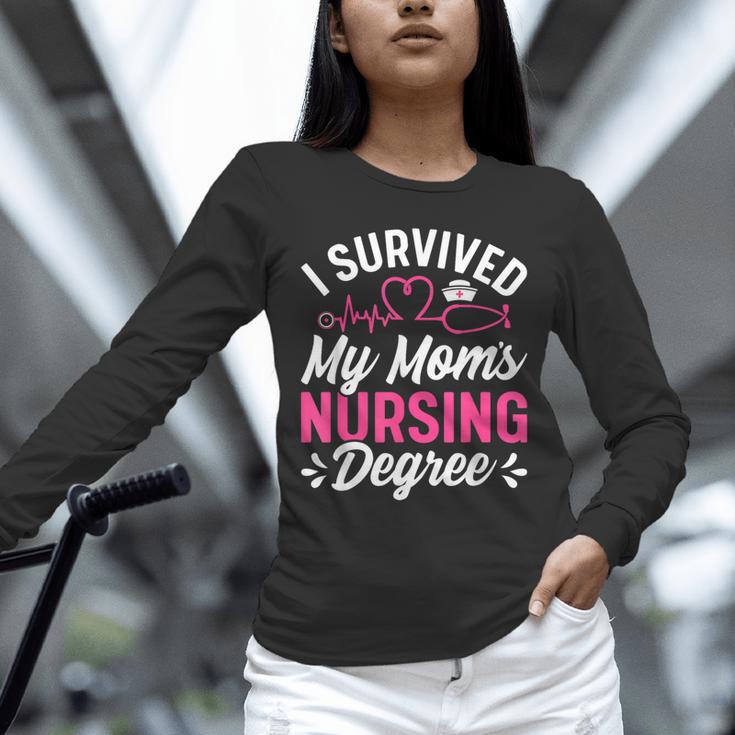 I Survived My Mom's Nursing Degree Nurse Graduation Unisex Long Sleeve T-Shirt