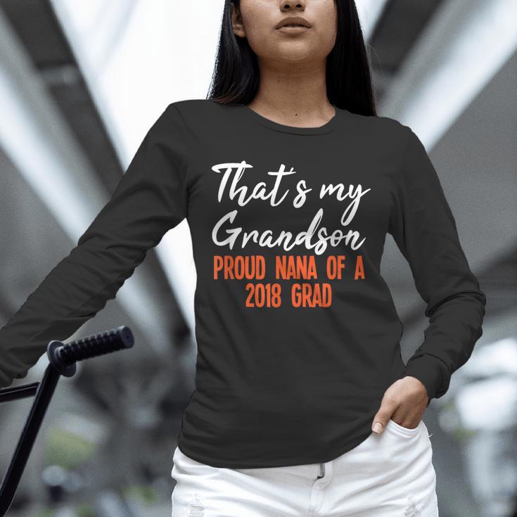 That's My Grandson 2018 Graduation Shirt For Grad Nanas Unisex Long Sleeve T-Shirt