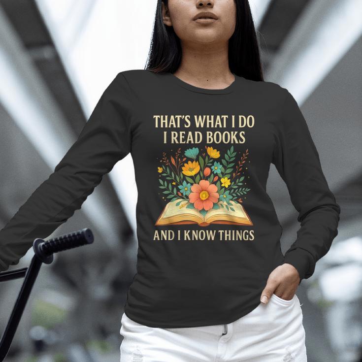 Thats What I Do I Read Books And I Know Things Reading Unisex Long Sleeve T-Shirt