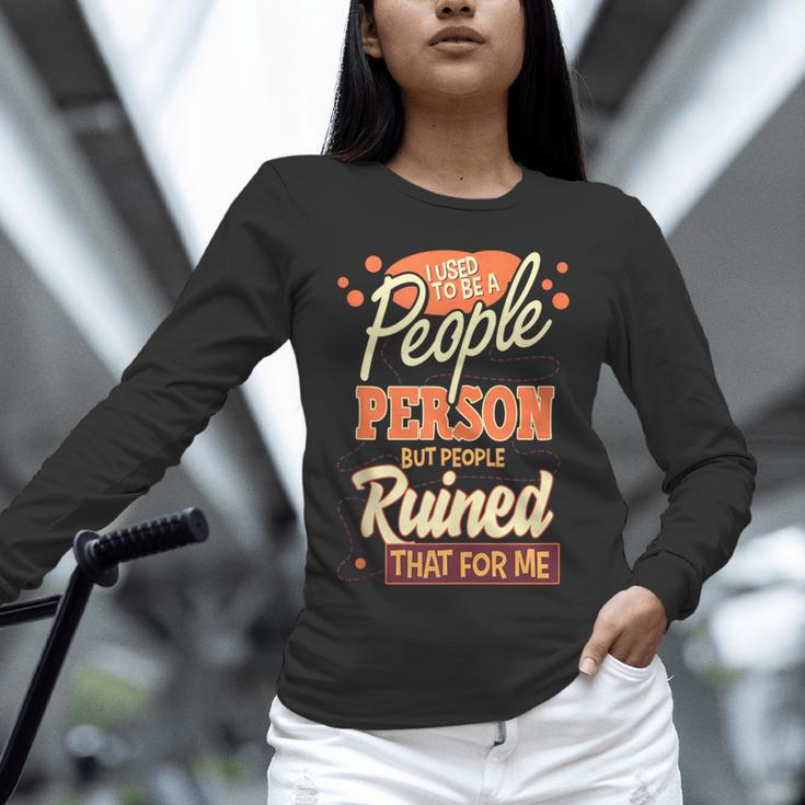 I Used To Be a People Person Antisocial Introvert Unisex Long Sleeve T-Shirt I Used To Be a People Person Antisocial Introvert Unisex Long Sleeve T-Shirt