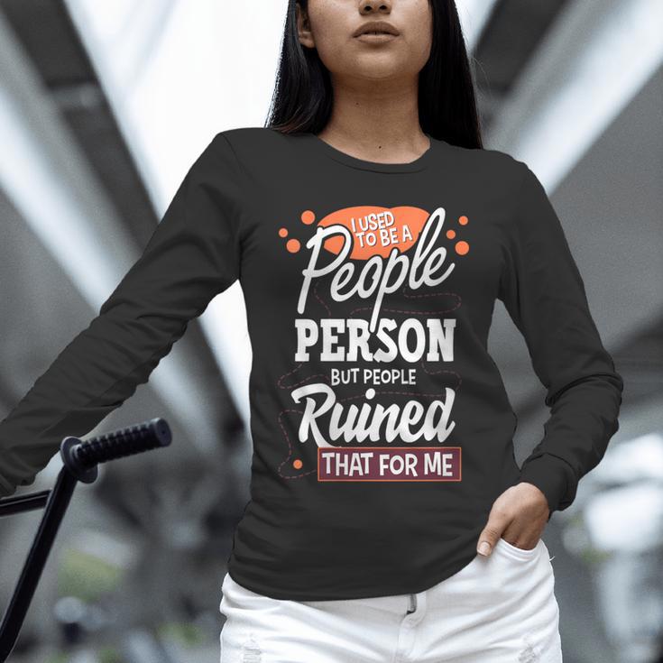 I Used To Be a People Person Antisocial Introvert Unisex Long Sleeve T-Shirt I Used To Be a People Person Antisocial Introvert Unisex Long Sleeve T-Shirt
