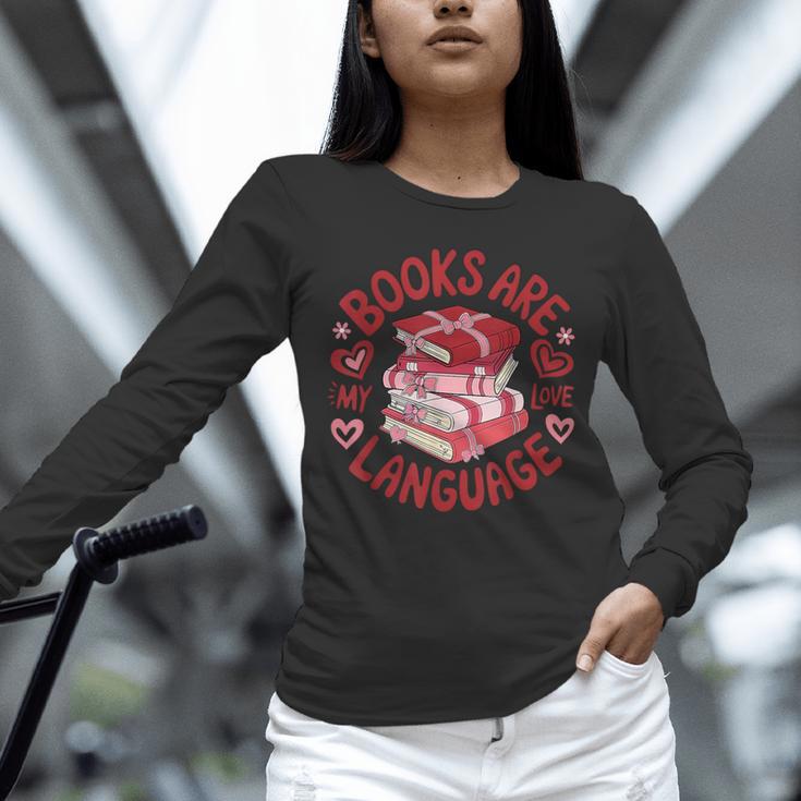 Valentine Book Lover Books Are My Love Language Women Girl Unisex Long Sleeve T-Shirt