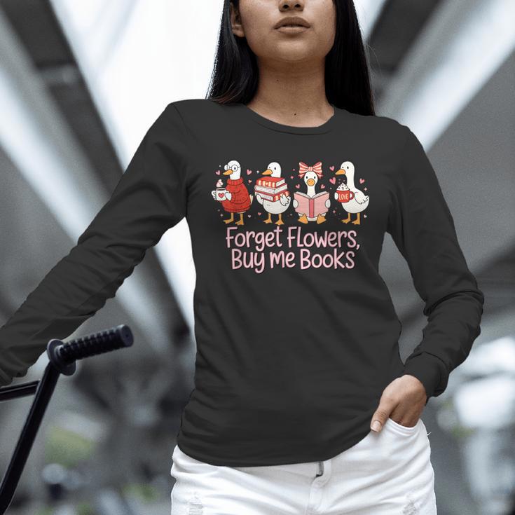Valentine Cozy Goose Bookish Forget Flowers Buy Me Books Unisex Long Sleeve T-Shirt
