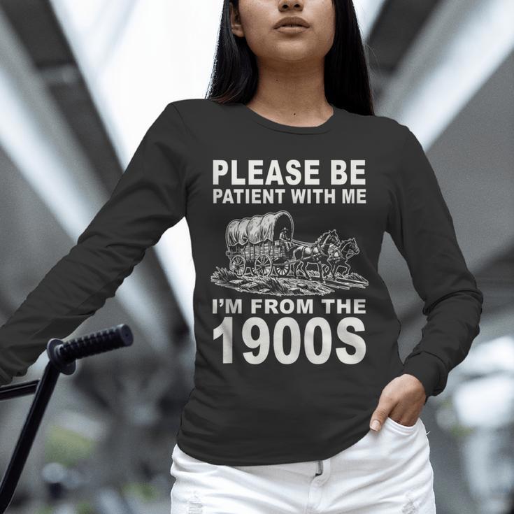 Vintage Please Be Patient I'm From The 1900s Saying Humor Unisex Long Sleeve T-Shirt