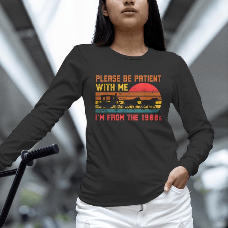 Vintage Retro Please Be Patient With Me I'm From The 1900s Unisex Long Sleeve T-Shirt