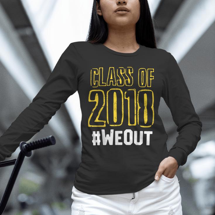 We Out WeOut Class Of 2018 Senior Graduation Unisex Long Sleeve T-Shirt