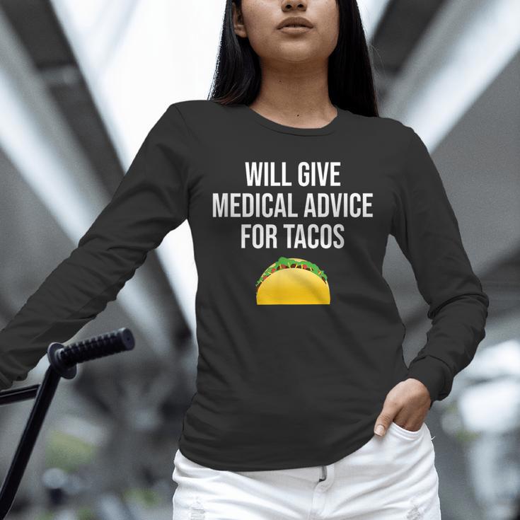 Will Give Medical Advice For Tacos Shirt Nurse Graduation MD Unisex Long Sleeve T-Shirt