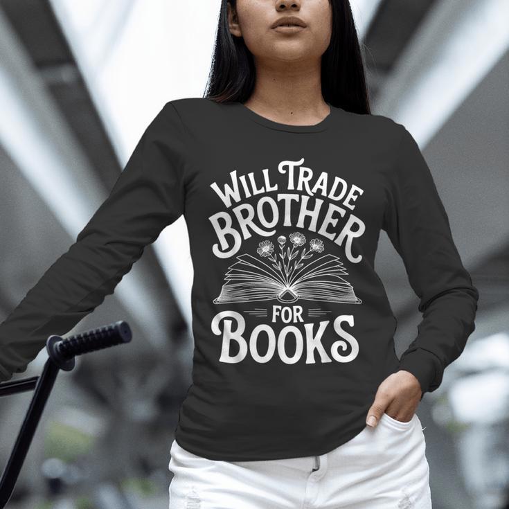 Will Trade Brother For Books Unisex Long Sleeve T-Shirt