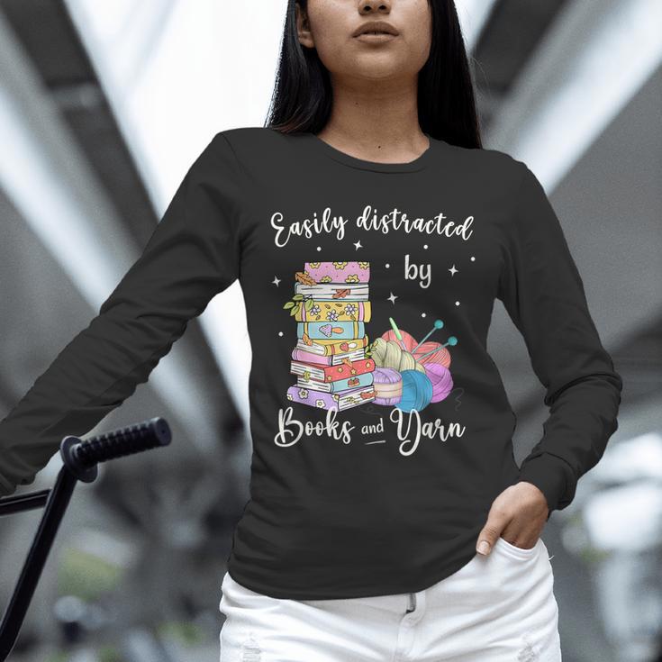 Yarn Quote Easily Distracted By Books And Yarn Reader Unisex Long Sleeve T-Shirt