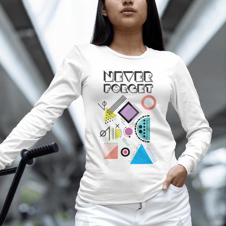 80s Nostalgia Never Forget Unisex Long Sleeve T-Shirt 80s Nostalgia Never Forget Unisex Long Sleeve T-Shirt