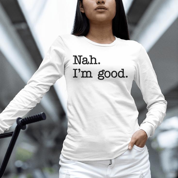 Antisocial Nah I'm Good Introvert Sarcastic Saying Unisex Long Sleeve T-Shirt