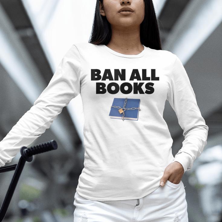 Ban All Books Satire Parody Meme Joke Ironic Sarcastic Weird Unisex Long Sleeve T-Shirt