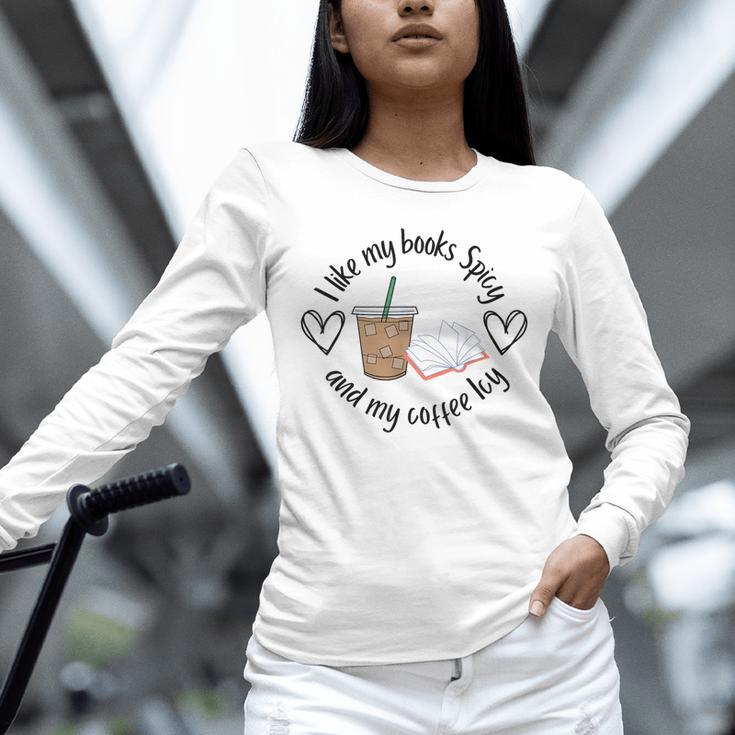 I Like My Books Spicy And My Coffee Icy Books Booktok Unisex Long Sleeve T-Shirt