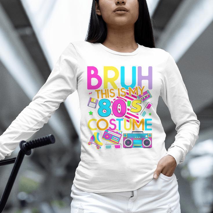 Bruh This Is My 80's Costume Nostalgia Mixtape 80s 90s Party Unisex Long Sleeve T-Shirt