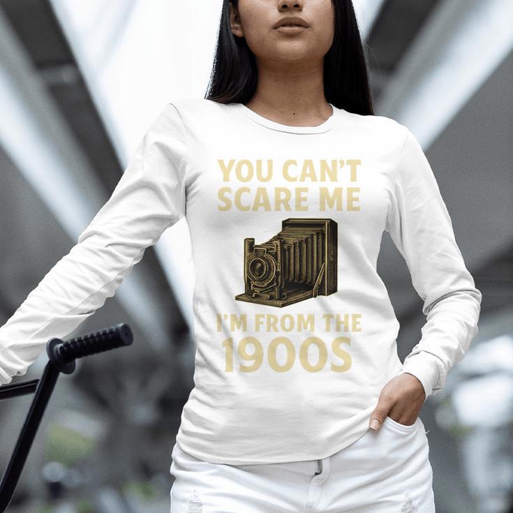 You Can't Scare Me I'm From The 1900s Vintage Camera Unisex Long Sleeve T-Shirt You Can't Scare Me I'm From The 1900s Vintage Camera Unisex Long Sleeve T-Shirt