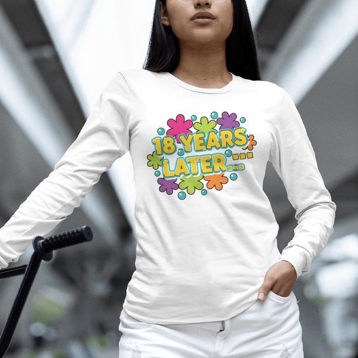 Cartoons Retro 18 Years Later Groovy Pop Art Nostalgia Unisex Long Sleeve T-Shirt Cartoons Retro 18 Years Later Groovy Pop Art Nostalgia Unisex Long Sleeve T-Shirt