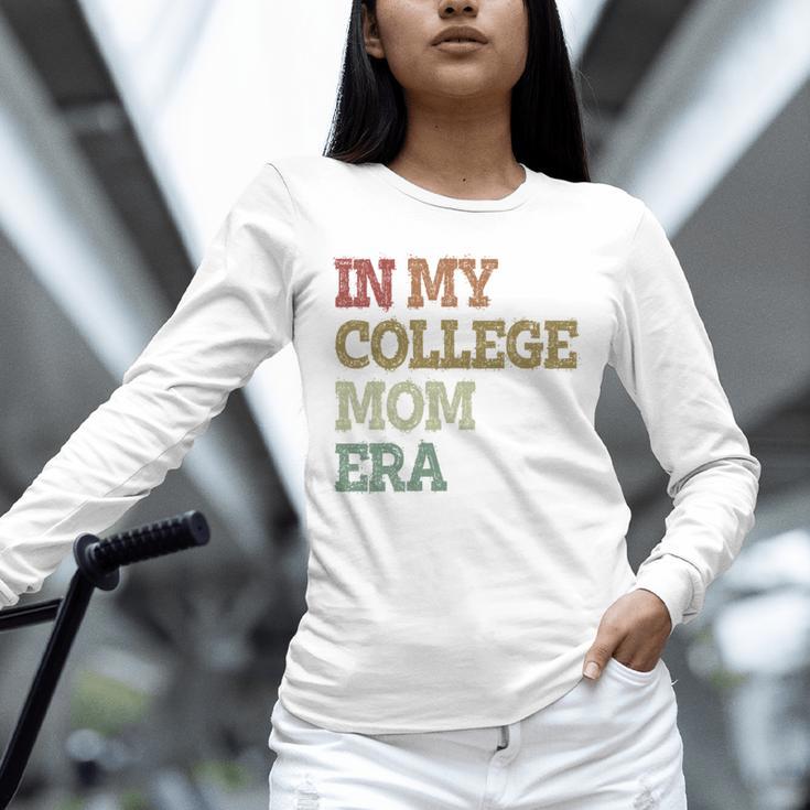 In My College Mom Era College Graduation For Mom Unisex Long Sleeve T-Shirt