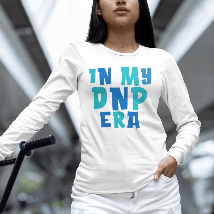 DNP Graduation In My DNP Era DNP Apparel Doctor Of Nursing Unisex Long Sleeve T-Shirt