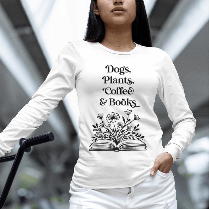 Dogs Plants Coffee Books Book Lover Dog Lover Reading Unisex Long Sleeve T-Shirt