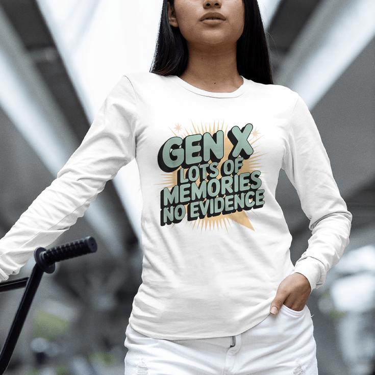 Gen X Lots Of Memories No Evidence Nostalgia Throwback Quote Unisex Long Sleeve T-Shirt