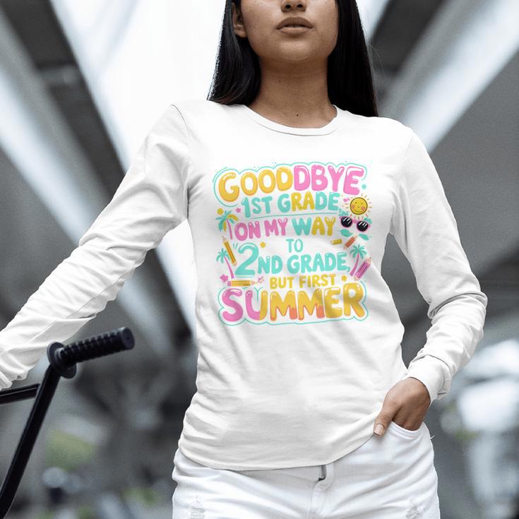 Goodbye 1st Grade To 2nd But First Summer Graduation Unisex Long Sleeve T-Shirt