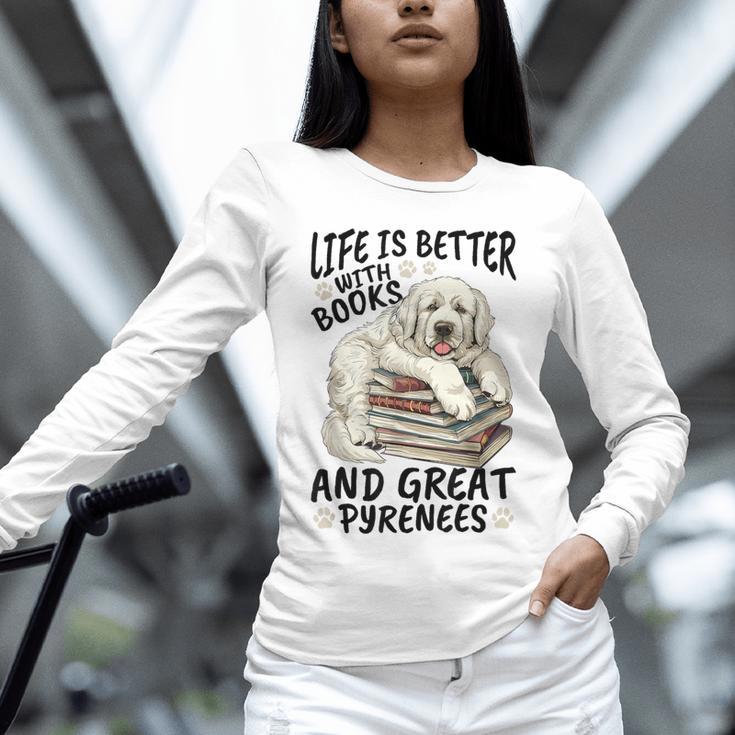 Great Pyrenees Dog Breed Life Is Better With Books And Great Unisex Long Sleeve T-Shirt