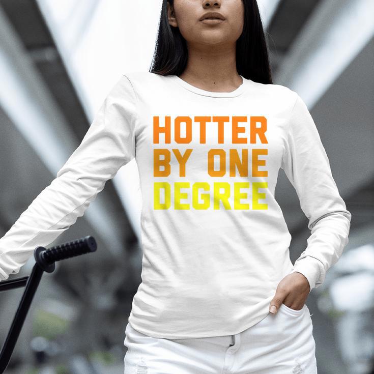 Hotter By One Degree Graduation Shirt College Major Graduate Unisex Long Sleeve T-Shirt