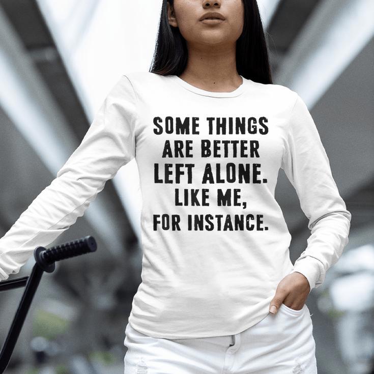 Introvert Antisocial Some Things Are Better Left Alone Unisex Long Sleeve T-Shirt Introvert Antisocial Some Things Are Better Left Alone Unisex Long Sleeve T-Shirt