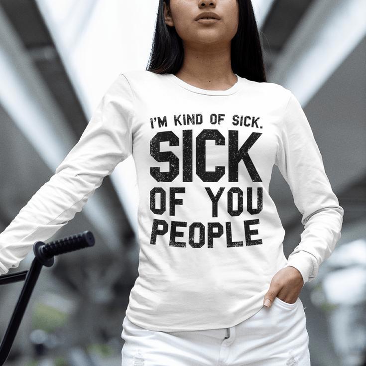 Introvert Men Women Sarcastic Saying Sick Of People Unisex Long Sleeve T-Shirt