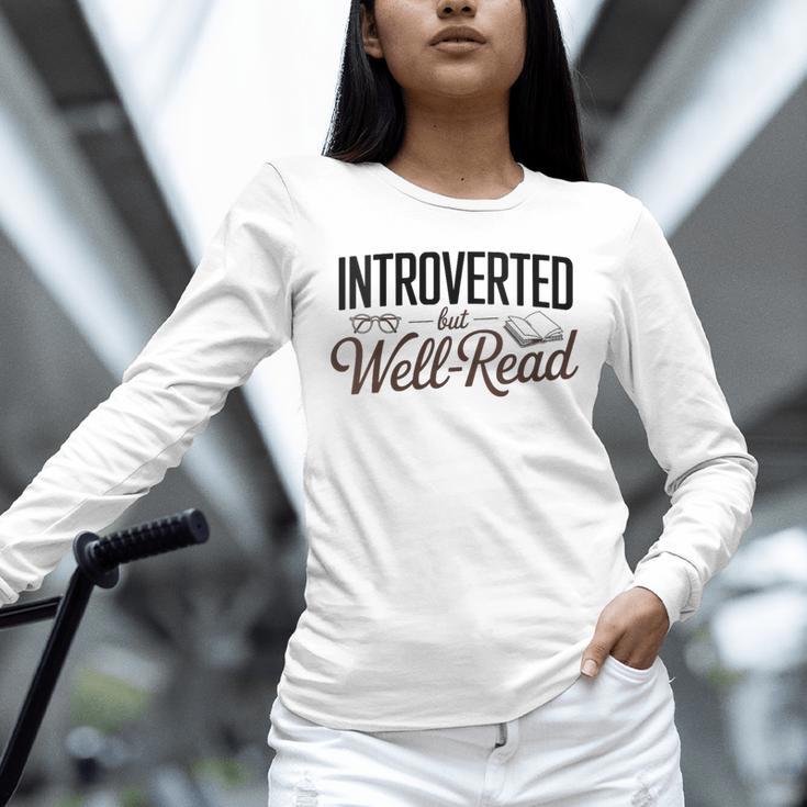 Introverted But Well-Read Book Lover Unisex Long Sleeve T-Shirt Introverted But Well-Read Book Lover Unisex Long Sleeve T-Shirt