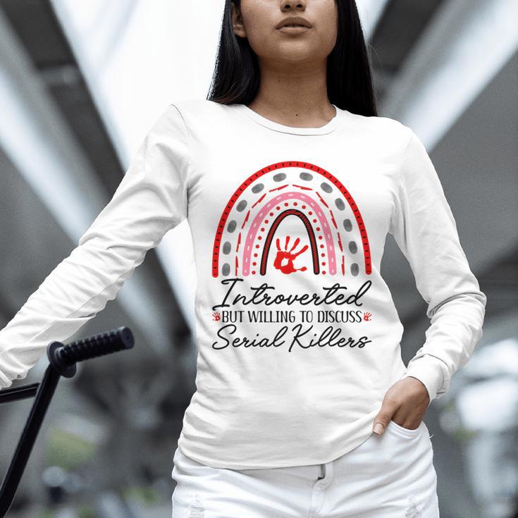 Introverted But Willing To Discuss Serial Killers True Crime Unisex Long Sleeve T-Shirt Introverted But Willing To Discuss Serial Killers True Crime Unisex Long Sleeve T-Shirt