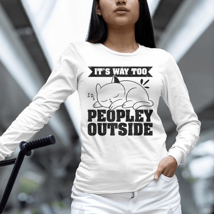 It's Way Too Peopley Outside Anti Social Introvert Unisex Long Sleeve T-Shirt It's Way Too Peopley Outside Anti Social Introvert Unisex Long Sleeve T-Shirt
