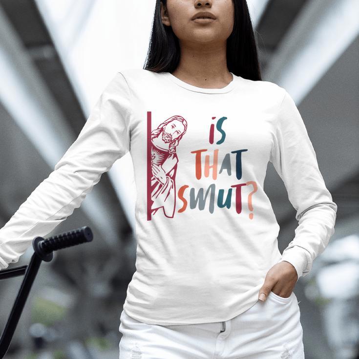 Jesus God Smut Reader Smut Reading Book Is That Smut Unisex Long Sleeve T-Shirt Jesus God Smut Reader Smut Reading Book Is That Smut Unisex Long Sleeve T-Shirt