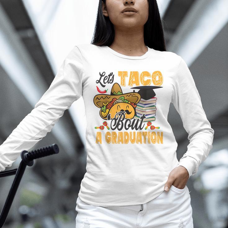 Let's Taco Bout A Graduation Graduation Party Unisex Long Sleeve T-Shirt