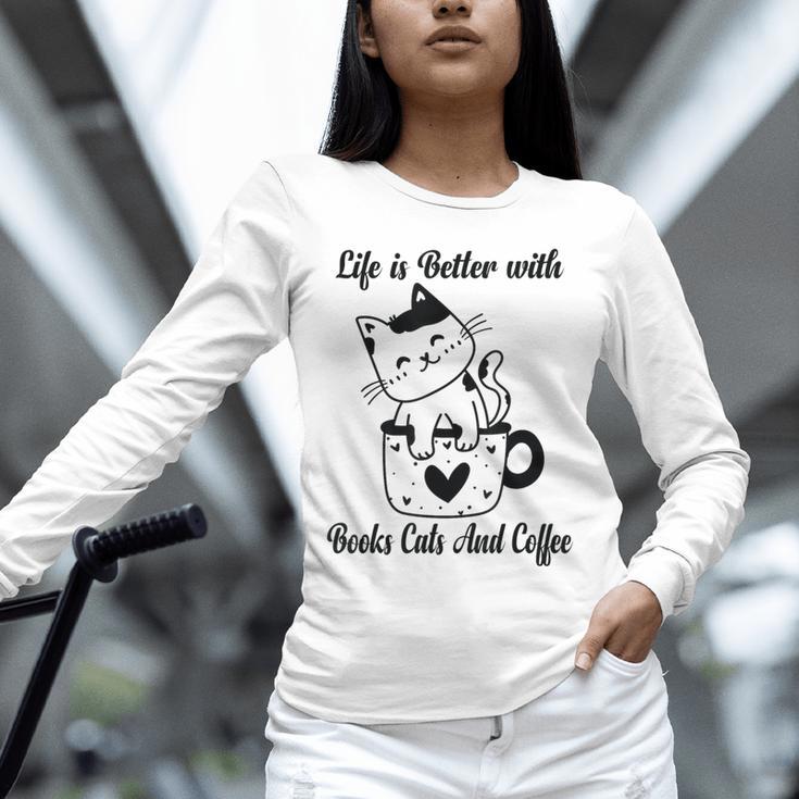Life Is Better With Books Cats And Coffee Shirt Unisex Long Sleeve T-Shirt