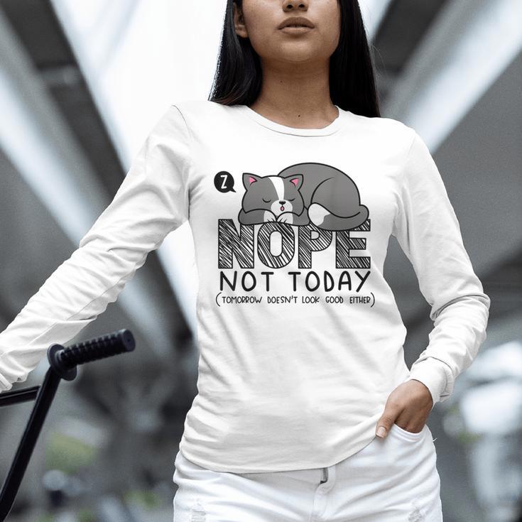 Nope Not Today Tomorrow's Not Looking Good Either Introverts Unisex Long Sleeve T-Shirt