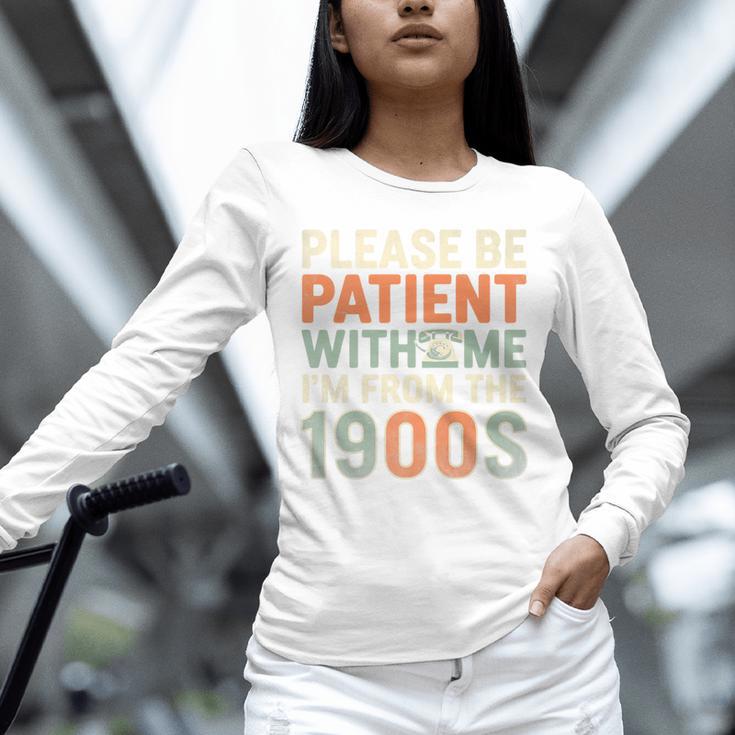 Old People Please Be Patient With Me I'm From The 1900s Premium Unisex Long Sleeve T-Shirt